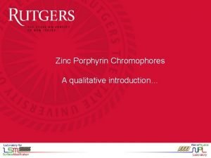 Zinc Porphyrin Chromophores A qualitative introduction Porphyrin Porphyrin