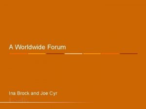 A Worldwide Forum Ina Brock and Joe Cyr