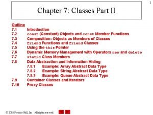 1 Chapter 7 Classes Part II Outline 7 1 Chapter 7 Classes Part II Outline 7