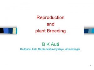 Reproduction and plant Breeding B K Auti Radhabai
