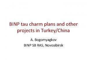 BINP tau charm plans and other projects in