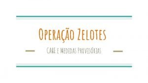 Operao Zelotes CARF e Medidas Provisrias O CARF