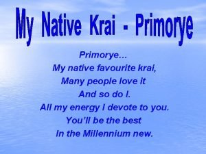 Primorye My native favourite krai Many people love