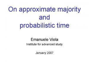 On approximate majority and probabilistic time Emanuele Viola