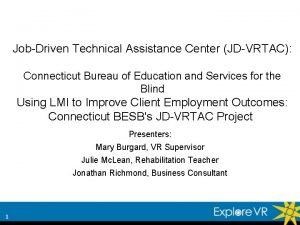 JobDriven Technical Assistance Center JDVRTAC Connecticut Bureau of