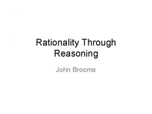 Rationality through reasoning Rationality through reasoning