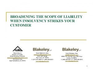 BROADENING THE SCOPE OF LIABILITY WHEN INSOLVENCY STRIKES
