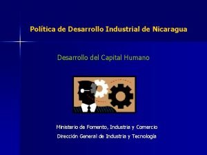Poltica de Desarrollo Industrial de Nicaragua Desarrollo del