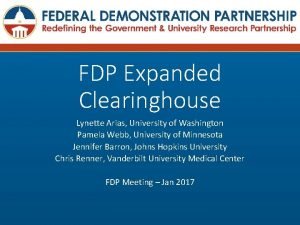 FDP Expanded Clearinghouse Lynette Arias University of Washington