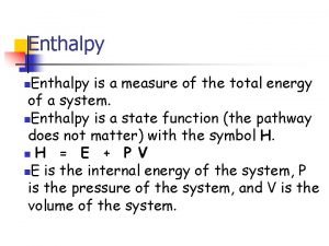 Enthalpy is the measure of