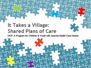It Takes a Village Shared Plans of Care
