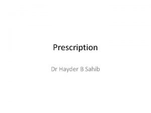Prescription Dr Hayder B Sahib Prescription is an