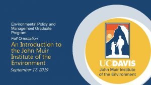 Environmental Policy and Management Graduate Program Fall Orientation