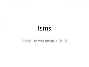 Isms Study like you mean it Positivism A