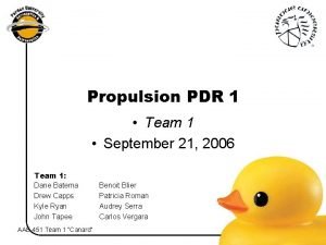 Propulsion PDR 1 Team 1 September 21 2006