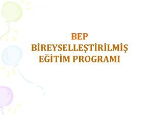 BEP BREYSELLETRLM ETM PROGRAMI Gndem 1 BEP Nedir