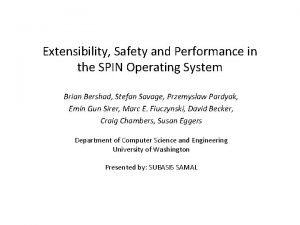 Extensibility Safety and Performance in the SPIN Operating
