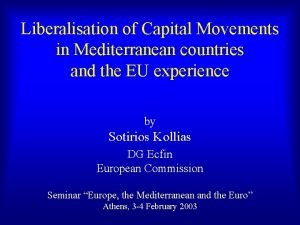 Liberalisation of Capital Movements in Mediterranean countries and