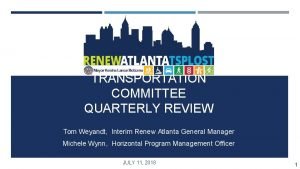 TRANSPORTATION COMMITTEE QUARTERLY REVIEW Tom Weyandt Interim Renew