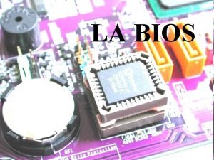 LA BIOS INDICE Introduccin de la Bios Hardware