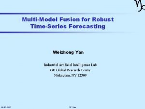 g MultiModel Fusion for Robust TimeSeries Forecasting Weizhong