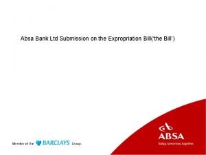 Absa Bank Ltd Submission on the Expropriation Billthe