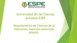 Universidad de las Fuerzas ArmadasESPE Departamento de Ciencias