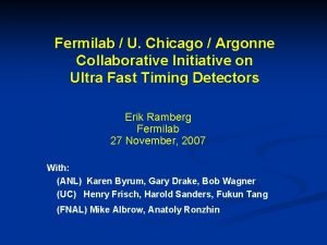 Fermilab U Chicago Argonne Collaborative Initiative on Ultra