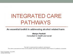 INTEGRATED CARE PATHWAYS An essential toolkit in addressing