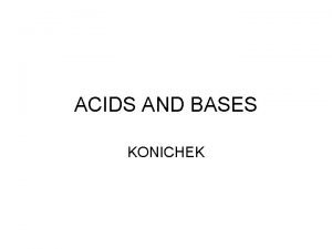 ACIDS AND BASES KONICHEK III ACIDS BASES AND