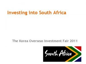 Investing into South Africa The Korea Overseas Investment