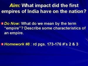 Aim What impact did the first empires of