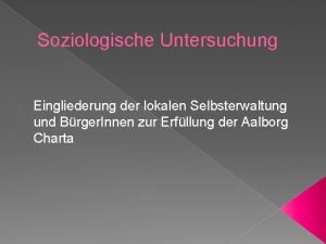 Soziologische Untersuchung Eingliederung der lokalen Selbsterwaltung und Brger