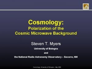 Cosmology Polarization of the Cosmic Microwave Background Steven