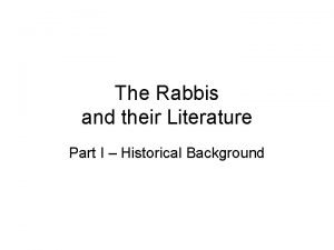 The Rabbis and their Literature Part I Historical