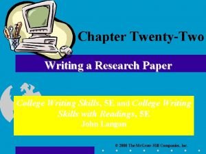 Chapter TwentyTwo Writing a Research Paper College Writing