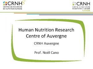 Human Nutrition Research Centre of Auvergne CRNH Auvergne