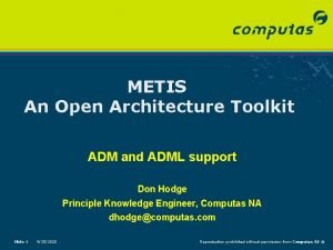 METIS An Open Architecture Toolkit ADM and ADML