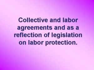 Collective and labor agreements and as a reflection