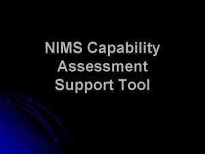 NIMS Capability Assessment Support Tool FY 05 Requirements