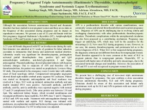 PregnancyTriggered Triple Autoimmunity Hashimotos Thyroiditis Antiphospholipid Syndrome and