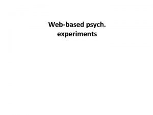 Webbased psych experiments Brady T F and Tenenbaum