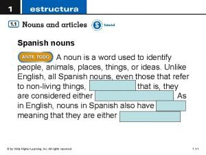 Spanish nouns A noun is a word used