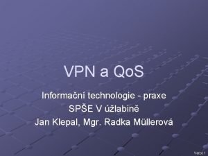 VPN a Qo S Informan technologie praxe SPE