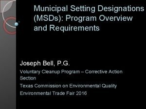 Municipal Setting Designations MSDs Program Overview and Requirements
