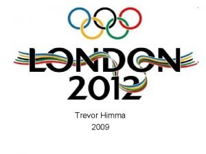 Trevor Himma 2009 About the Olympic Games International