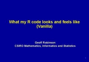 What my R code looks and feels like