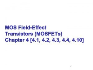 MOS FieldEffect Transistors MOSFETs Chapter 4 4 1