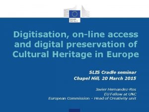 Digitisation online access and digital preservation of Cultural