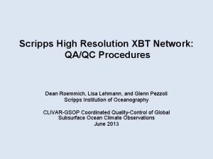 Scripps High Resolution XBT Network QAQC Procedures Dean